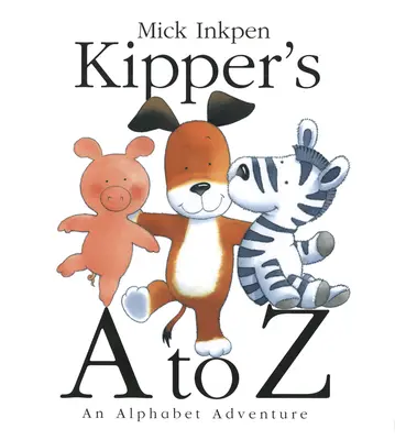 De la A a la Z de Kipper: Una aventura alfabética - Kipper's A to Z: An Alphabet Adventure