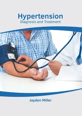 Hipertensión: Diagnóstico y tratamiento - Hypertension: Diagnosis and Treatment