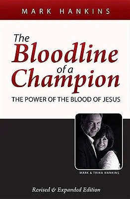 El Linaje de un Campeón: El poder de la sangre de Jesús - The Bloodline of a Champion: The Power of the Blood of Jesus