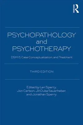 Psicopatología y Psicoterapia: Diagnóstico, conceptualización de casos y tratamiento del DSM-5 - Psychopathology and Psychotherapy: Dsm-5 Diagnosis, Case Conceptualization, and Treatment