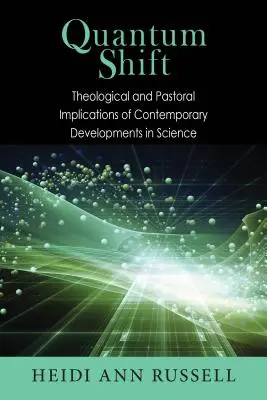 Quantum Shift: Implicaciones teológicas y pastorales de los avances científicos contemporáneos - Quantum Shift: Theological and Pastoral Implications of Contemporary Developments in Science