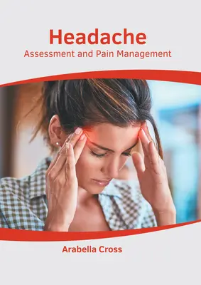 Dolor de cabeza: Evaluación y tratamiento del dolor - Headache: Assessment and Pain Management