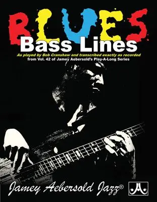 Blues Bass Lines: As Played by Bob Cranshaw and Transcribed Exactly as Recorded from Vol. 42 of Jamey Aebersold's Play-Along Series, Boo