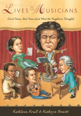 La vida de los músicos: Buenos tiempos, malos tiempos (y lo que pensaban los vecinos) - Lives of the Musicians: Good Times, Bad Times (and What the Neighbors Thought)