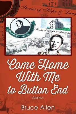 Come Home with Me to Button End: Volumen I - Come Home with Me to Button End: Volume I