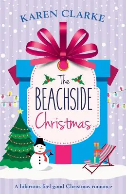 La Navidad junto a la playa: Una divertida comedia romántica navideña - The Beachside Christmas: A hilarious feel good Christmas romance