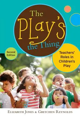 La obra es la cosa: el papel de los profesores en el juego de los niños - The Play's the Thing: Teachers' Roles in Children's Play