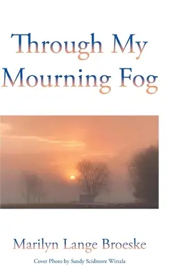 A través de mi niebla de luto - Through My Mourning Fog