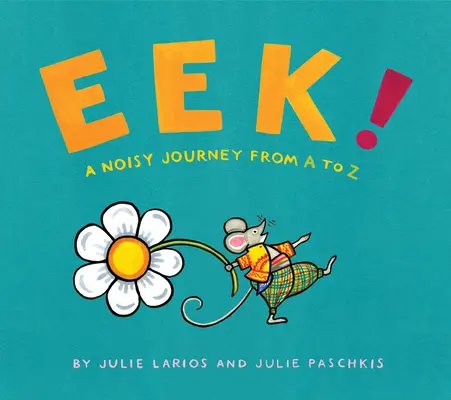 ¡Eek! Un viaje ruidoso de la A a la Z - Eek!: A Noisy Journey from A to Z