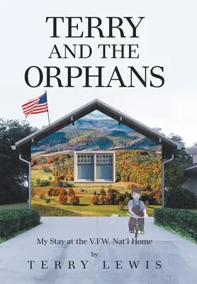 Terry y los huérfanos: Mi estancia en el V.F.W. Nat'l Home - Terry and the Orphans: My Stay at the V.F.W. Nat'l Home