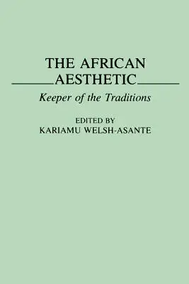 La estética africana: El guardián de las tradiciones - The African Aesthetic: Keeper of the Traditions