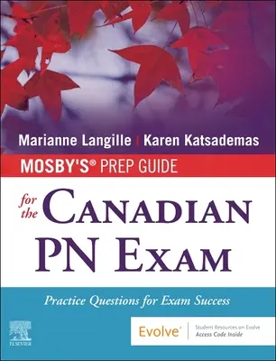 Mosby's Prep Guide for the Canadian PN Exam: Preguntas prácticas para aprobar el examen - Mosby's Prep Guide for the Canadian PN Exam: Practice Questions for Exam Success