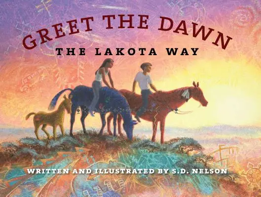 Saluda al amanecer: El camino Lakota - Greet the Dawn: The Lakota Way