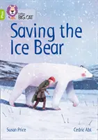 Salvar al oso de hielo - Banda 11+/Lime Plus - Saving the Ice Bear - Band 11+/Lime Plus