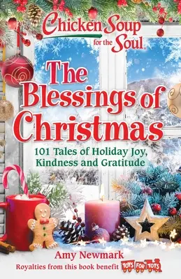 Sopa de pollo para el alma: Las bendiciones de la Navidad: 101 cuentos de alegría, bondad y gratitud navideñas - Chicken Soup for the Soul: The Blessings of Christmas: 101 Tales of Holiday Joy, Kindness and Gratitude