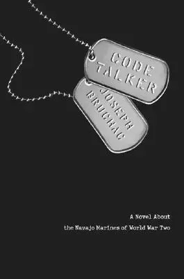 Code Talker: Una novela sobre los marines navajos de la Segunda Guerra Mundial - Code Talker: A Novel about the Navajo Marines of World War Two