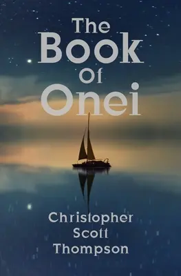 El Libro de Onei: Un grimorio de sueños antinómicos - The Book of Onei: An Antinomian Dream Grimoire