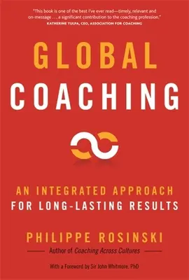 Coaching global: un enfoque integrado para obtener resultados duraderos - Global Coaching: An Integrated Approach for Long-Last Results