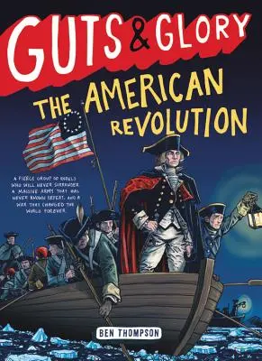 Tripas y gloria: La Revolución Americana - Guts & Glory: The American Revolution