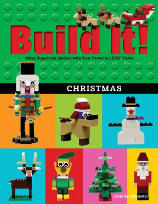 ¡Constrúyelo! Navidad: Haz modelos geniales con tus piezas favoritas de Lego(r) - Build It! Christmas: Make Supercool Models with Your Favorite Lego(r) Parts