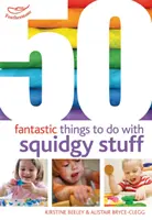 50 Cosas fantásticas que hacer con calamares - 50 Fantastic things to do with squidgy stuff