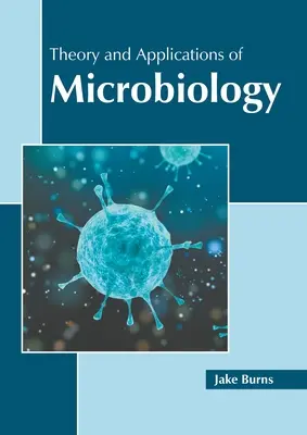 Teoría y aplicaciones de la microbiología - Theory and Applications of Microbiology