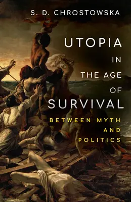 La utopía en la era de la supervivencia: entre el mito y la política - Utopia in the Age of Survival: Between Myth and Politics