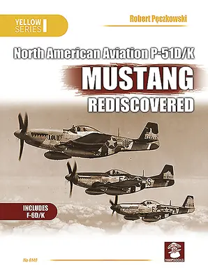 Naa P-51d/K Mustang Redescubierto - Naa P-51d/K Mustang Rediscovered