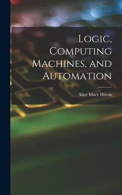 Lógica, máquinas de calcular y automatización - Logic, Computing Machines, and Automation