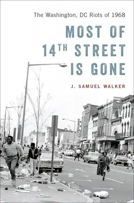 La mayor parte de la calle 14 ya no existe: los disturbios de 1968 en Washington DC - Most of 14th Street Is Gone: The Washington, DC Riots of 1968