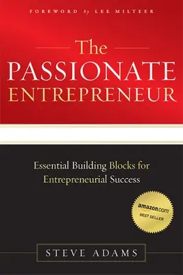 El empresario apasionado: Pilares esenciales para el éxito empresarial - The Passionate Entrepreneur: Essential Building Blocks for Entrepreneurial Success