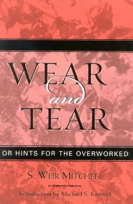 Desgaste: o consejos para los que trabajan demasiado - Wear and Tear: or Hints for the Overworked