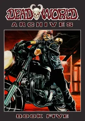 Archivos de Deadworld: Libro Cinco - Deadworld Archives: Book Five