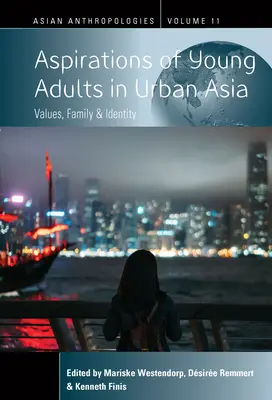 Aspiraciones de los jóvenes adultos en Asia urbana: Valores, familia e identidad - Aspirations of Young Adults in Urban Asia: Values, Family, and Identity