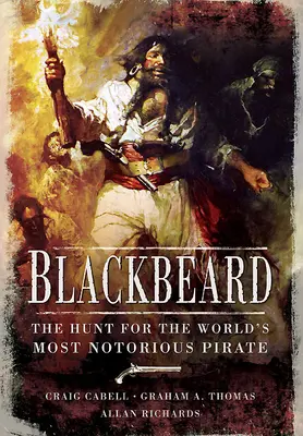 La caza de Barbanegra: El pirata más famoso del mundo - The Hunt for Blackbeard: The World's Most Notorious Pirate