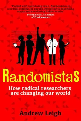 Randomistas: Cómo los investigadores radicales están cambiando nuestro mundo - Randomistas: How Radical Researchers Are Changing Our World