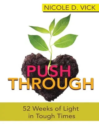 52 semanas de luz en tiempos difíciles - Pushing Through 52 Weeks of Light in Tough Times