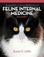 Consultas de August en Medicina Interna Felina, Volumen 7 (Little Susan DVM DABVP (Feline)) - August's Consultations in Feline Internal Medicine, Volume 7 (Little Susan DVM DABVP (Feline))