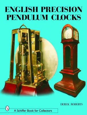 Relojes ingleses de péndulo de precisión - English Precision Pendulum Clocks