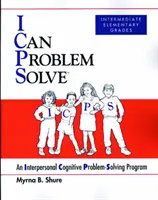 Puedo Resolver Problemas [ICPS], Grados Primarios Intermedios - Un Programa Cognitivo Interpersonal de Resolución de Problemas - I Can Problem Solve [ICPS], Intermediate Elementary Grades - An Interpersonal Cognitive Problem-Solving Program