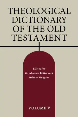 Diccionario Teológico del Antiguo Testamento, Tomo V, Volumen 5 - Theological Dictionary of the Old Testament, Volume V, Volume 5