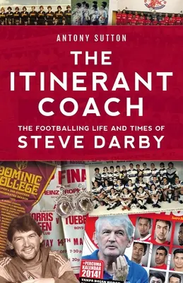 El entrenador itinerante: la vida futbolística de Steve Darby - The Itinerant Coach - The Footballing Life and Times of Steve Darby