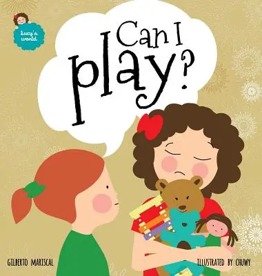 ¿Puedo jugar? Un libro ilustrado para niños sobre compartir - Can I play?: An illustrated book for kids about sharing