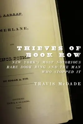 Los ladrones de Book Row: La red de libros raros más famosa de Nueva York y el hombre que la detuvo - Thieves of Book Row: New York's Most Notorious Rare Book Ring and the Man Who Stopped It