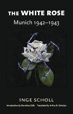 La Rosa Blanca: Múnich, 1942-1943 - The White Rose: Munich, 1942-1943