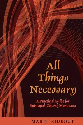 Todo lo necesario: Guía práctica para músicos de la Iglesia Episcopal - All Things Necessary: A Practical Guide for Episcopal Church Musicians