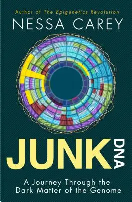 ADN basura: Un viaje a través de la materia oscura del genoma - Junk DNA: A Journey Through the Dark Matter of the Genome