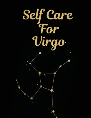 Autocuidado para Virgo: Para Adultos - Para Madres Autistas - Para Enfermeras - Madres - Maestras - Adolescentes - Mujeres - Con Guías - Día y Noche - Amor Propio - Self Care For Virgo: For Adults - For Autism Moms - For Nurses - Moms - Teachers - Teens - Women - With Prompts - Day and Night - Self Love