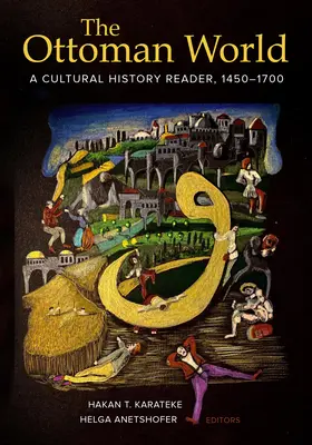 El mundo otomano: Lector de historia cultural, 1450-1700 - The Ottoman World: A Cultural History Reader, 1450-1700