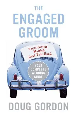 El novio prometido: Te vas a casar. Lea este libro. - The Engaged Groom: You're Getting Married. Read This Book.